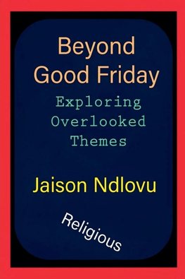 Beyond Good Friday