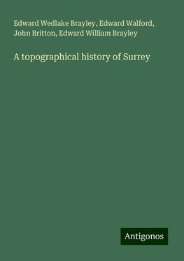 A topographical history of Surrey