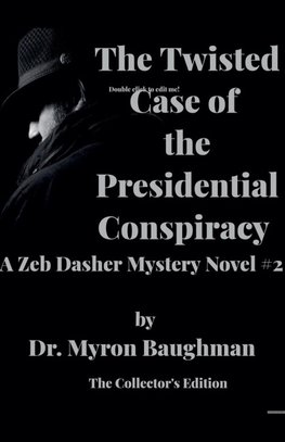 The Twisted Case of the Presidential Conspiracy