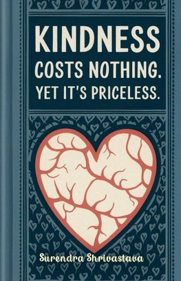 Kindness Costs Nothing, Yet It's Priceless