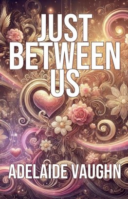 Just Between Us