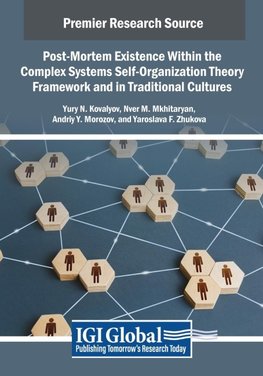 Post-Mortem Existence Within the Complex Systems Self-Organization Theory Framework and in Traditional Cultures