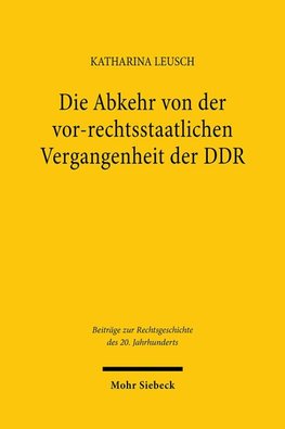 Die Abkehr von der vor-rechtsstaatlichen Vergangenheit der DDR