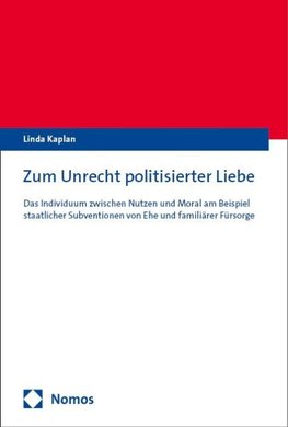 Zum Unrecht politisierter Liebe