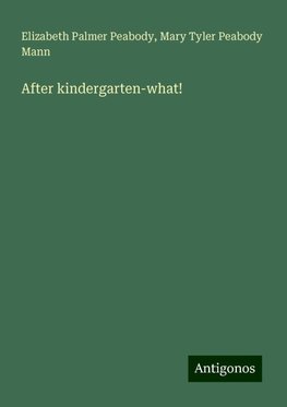 After kindergarten-what!