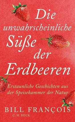 Die unwahrscheinliche Süße der Erdbeeren