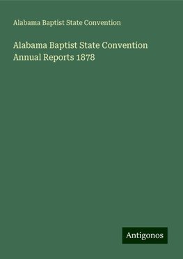 Alabama Baptist State Convention Annual Reports 1878