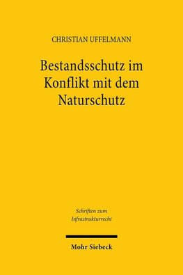 Bestandsschutz im Konflikt mit dem Naturschutz