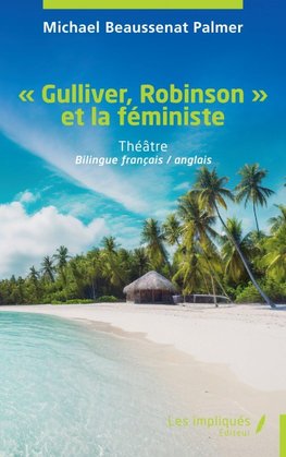 « Gulliver, Robinson » et la féministe