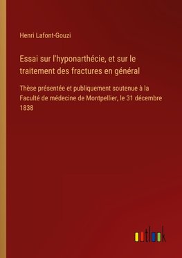 Essai sur l'hyponarthécie, et sur le traitement des fractures en général