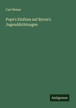 Pope's Einfluss auf Byron's Jugenddichtungen