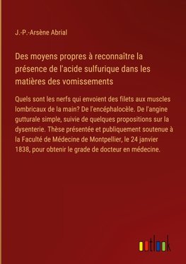 Des moyens propres à reconnaître la présence de l'acide sulfurique dans les matières des vomissements