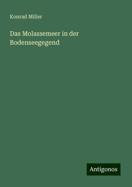 Das Molassemeer in der Bodenseegegend