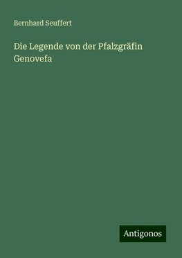 Die Legende von der Pfalzgräfin Genovefa