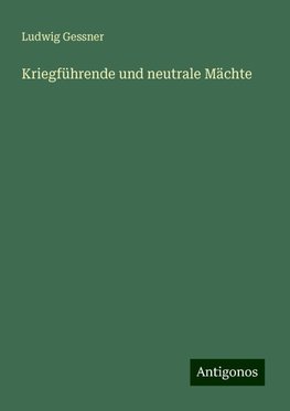 Kriegführende und neutrale Mächte