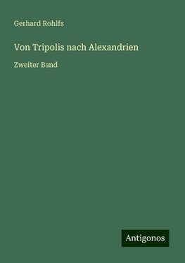 Von Tripolis nach Alexandrien