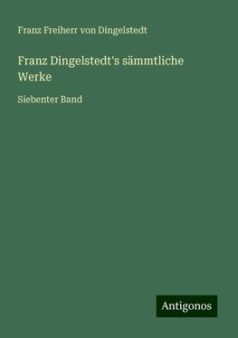 Franz Dingelstedt's sämmtliche Werke