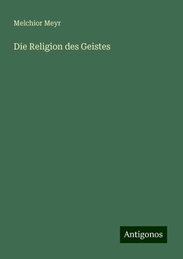 Die Religion des Geistes