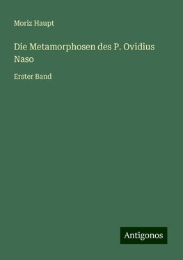 Die Metamorphosen des P. Ovidius Naso