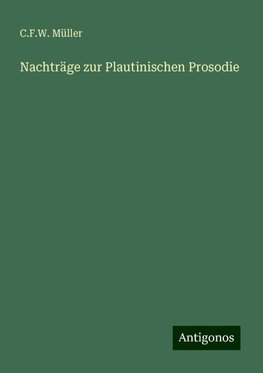 Nachträge zur Plautinischen Prosodie