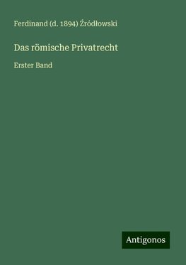 Das römische Privatrecht