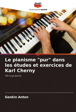 Le pianisme "pur" dans les études et exercices de Karl Cherny