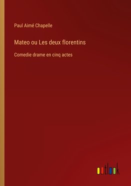 Mateo ou Les deux florentins