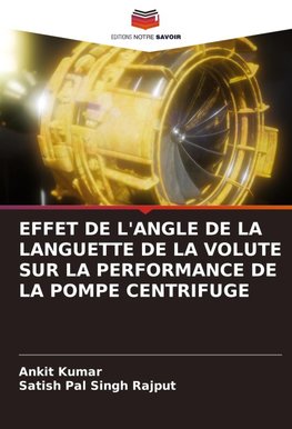 EFFET DE L'ANGLE DE LA LANGUETTE DE LA VOLUTE SUR LA PERFORMANCE DE LA POMPE CENTRIFUGE