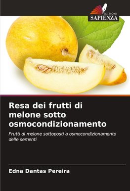 Resa dei frutti di melone sotto osmocondizionamento