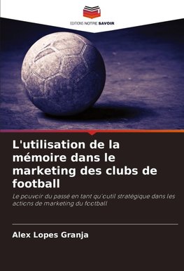 L'utilisation de la mémoire dans le marketing des clubs de football