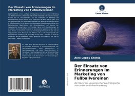 Der Einsatz von Erinnerungen im Marketing von Fußballvereinen