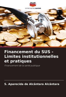 Financement du SUS - Limites institutionnelles et pratiques