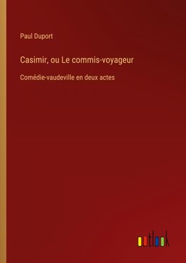 Casimir, ou Le commis-voyageur