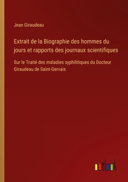 Extrait de la Biographie des hommes du jours et rapports des journaux scientifiques