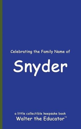 Celebrating the Family Name of Snyder