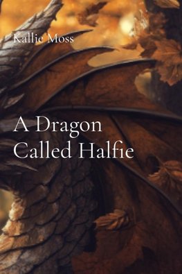 A Dragon Called Halfie