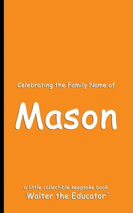 Celebrating the Family Name of Mason