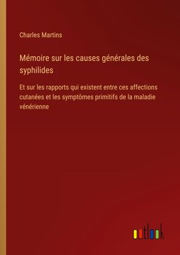 Mémoire sur les causes générales des syphilides