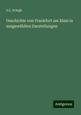 Geschichte von Frankfurt am Main in ausgewählten Darstellungen