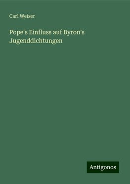 Pope's Einfluss auf Byron's Jugenddichtungen