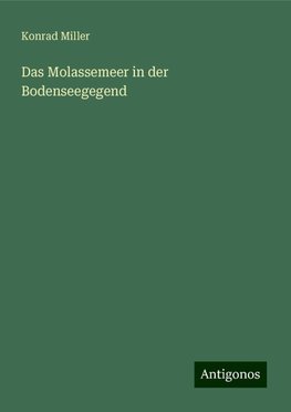 Das Molassemeer in der Bodenseegegend