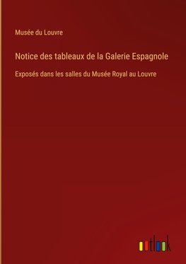 Notice des tableaux de la Galerie Espagnole