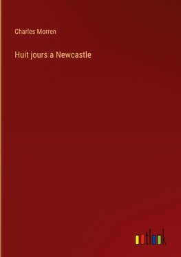 Huit jours a Newcastle