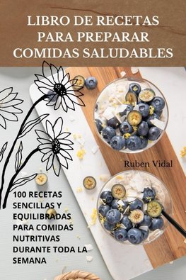 LIBRO DE RECETAS PARA PREPARAR COMIDAS SALUDABLES