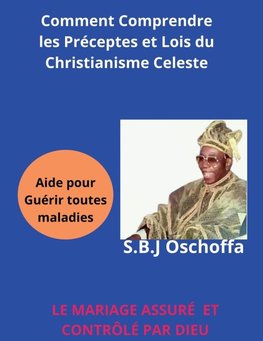 Comment Comprendre les Préceptes et Loi du Christianisme Céleste