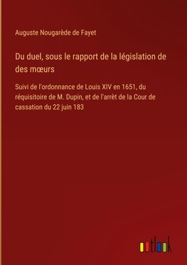 Du duel, sous le rapport de la législation de des m¿urs