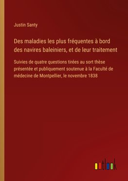 Des maladies les plus fréquentes à bord des navires baleiniers, et de leur traitement