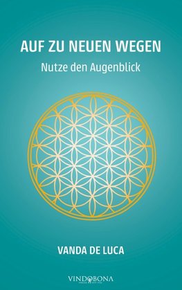 Auf zu neuen Wegen - Nutze den Augenblick