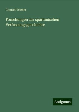 Forschungen zur spartanischen Verfassungsgeschichte