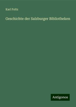 Geschichte der Salzburger Bibliotheken